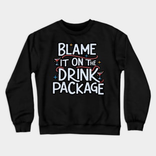 Blame It On The Drink Package Crewneck Sweatshirt